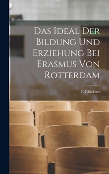 Hardcover Das Ideal Der Bildung Und Erziehung Bei Erasmus Von Rotterdam [German] Book