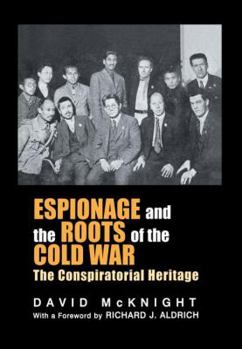 Paperback Espionage and the Roots of the Cold War: The Conspiratorial Heritage Book