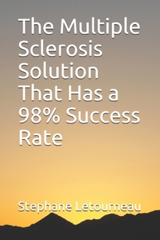 Paperback The Multiple Sclerosis Solution That Has a 98% Success Rate Book