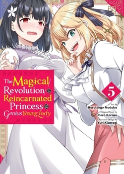 Paperback The Magical Revolution of the Reincarnated Princess and the Genius Young Lady, Vol. 5 (Manga) Book