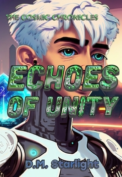 Paperback The Cosmic Chronicles: Echoes of Unity Book