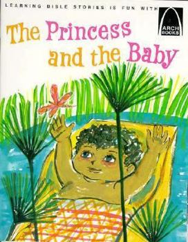 Paperback The Princess and the Baby; Exodus 1:8-2:10: Exodus 1:8-2:10 Book