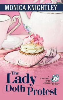 The Lady Doth Protest: A Stratford Upon Avondale Mystery - Book #6 of the Stratford Upon Avondale Mystery