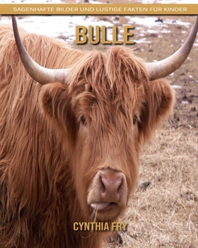 Paperback Bulle: Sagenhafte Bilder und lustige Fakten f?r Kinder [German] Book