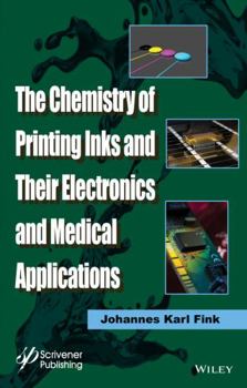 Hardcover The Chemistry of Printing Inks and Their Electronics and Medical Applications Book