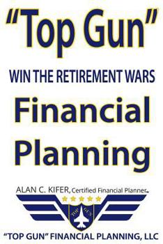 Paperback "Top Gun" Financial Planning: Win the Retirement Wars Book