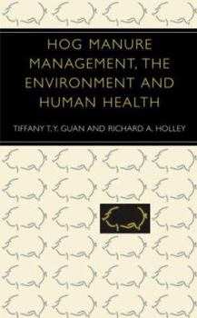 Hardcover Hog Manure Management, the Environment and Human Health Book