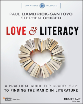 Paperback Love & Literacy: A Practical Guide to Finding the Magic in Literature (Grades 5-12) Book