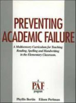 Paperback Preventing Academic Failure: A Multisensory Curriculum for Teaching, Reading, Spelling and Handwriting in the Elementary Classroom Book