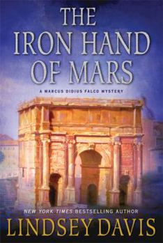 The Iron Hand of Mars (Marcus Didius Falco #4) - Book #4 of the Marcus Didius Falco