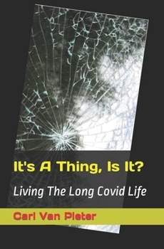 Paperback It's A Thing, Is It?: Living The Long Covid Life Book