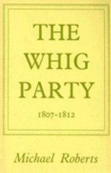 Hardcover The Whig Party 1807-1812 Book