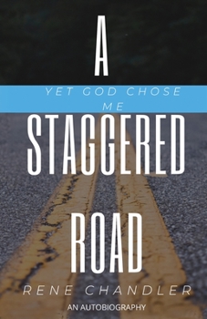 Paperback A Staggered Road: Yet God Chose Me Book