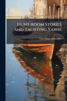 Paperback Hunt-room Stories and Yachting Yarns Book