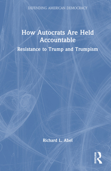 Hardcover How Autocrats Are Held Accountable: Resistance to Trump and Trumpism Book