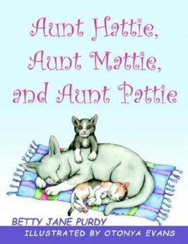 Paperback Aunt Hattie, Aunt Mattie, and Aunt Pattie Book