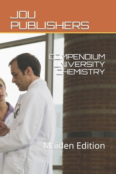 COMPENDIUM UNIVERSITY CHEMISTRY: Maiden Edition