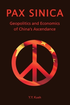 Hardcover Pax Sinica: Geopolitics and Economics of China's Ascendance Book