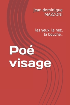Paperback Poé visage: les yeux, le nez, la bouche.. [French] Book