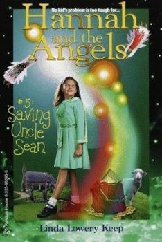 Saving Uncle Sean (Hannah and the Angels) - Book #5 of the Hannah and the Angels