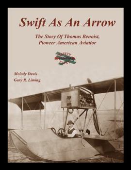 Mass Market Paperback Swift As An Arrow, The Story of Thomas Benoist, Pioneer American Aviator Book