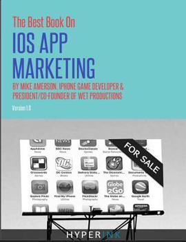 Paperback The Best Book on IOS App Marketing Book