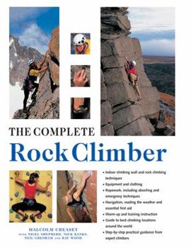 Hardcover The Complete Rock Climber: Practical Guidance from Expert Climbers with 600 Step-By-Step Photographs Book