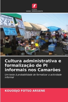 Paperback Cultura administrativa e formalização de PI informais nos Camarões [Portuguese] Book