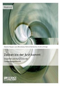 Paperback Zocken bis der Arzt kommt - Ursachen und Symptome der Computerspielsucht [German] Book