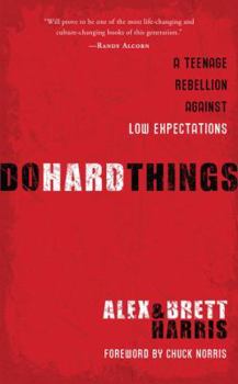 Hardcover Do Hard Things: A Teenage Rebellion Against Low Expectations Book