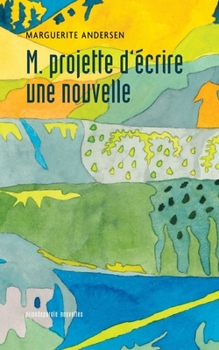 Paperback M. projette d'écrire une nouvelle [French] Book