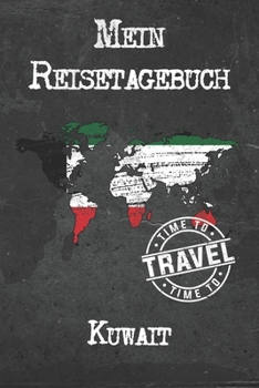Mein Reisetagebuch Kuwait: 6x9 Reise Journal I Notizbuch mit Checklisten zum Ausfüllen I Perfektes Geschenk für den Trip nach Kuwait für jeden Reisenden (German Edition)