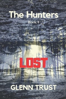 Lost: A Hunters Series Thriller - Book #8 of the Hunters