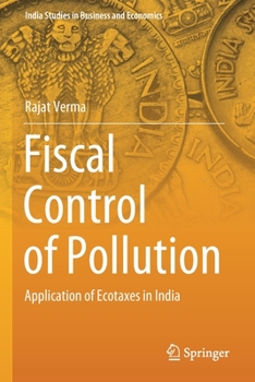 Fiscal Control of Pollution: Application of Ecotaxes in India