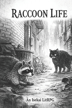 RACCOON LIFE: An Isekai LitRPG (Animal Life: An Isekai LitRPG series)