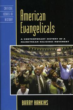 Paperback American Evangelicals: A Contemporary History of a Mainstream Religious Movement Book