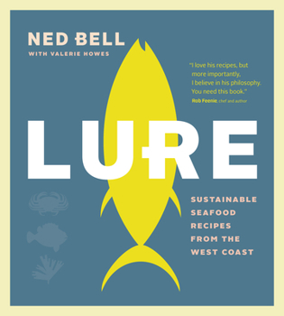 Paperback Lure: Sustainable Seafood Recipes from the West Coast Book