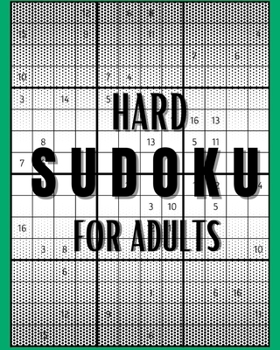 Hard Sudoku For Adults: Collection of 50 Puzzles and 50 Solutions, Hard Level Sudoku Puzzle Book for Adults and Seniors - Challenge your Brain!