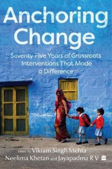 Paperback Anchoring Change: Seventy-Five Years of Grassroots Intervention That Made a Difference Book