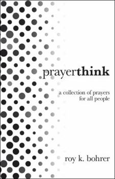 Prayerthink: A Collection of Prayers for All People