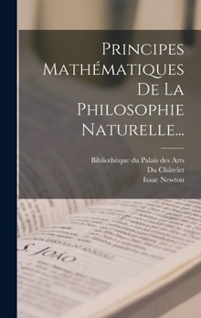 Hardcover Principes Mathématiques De La Philosophie Naturelle... [French] Book