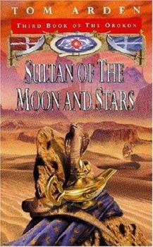 Sultan of the Moon and Stars (Orokon) - Book #3 of the Orokon