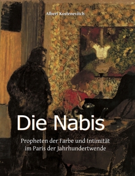Die Nabis: Propheten der Farbe und Intimität im Paris der Jahrhundertwende