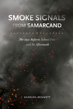 Hardcover Smoke Signals from Samarcand: The 1931 Reform School Fire and Its Aftermath Book