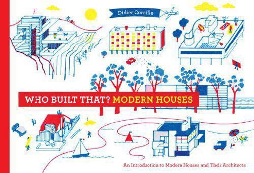 Hardcover Who Built That? Modern Houses: An Introduction to Modern Houses and Their Architects Book