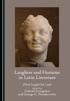Hardcover Laughter and Humour in Latin Literature: (Not) Laugh Out Loud Book