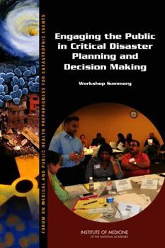 Paperback Engaging the Public in Critical Disaster Planning and Decision Making: Workshop Summary Book