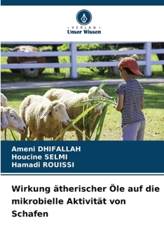 Wirkung ätherischer Öle auf die mikrobielle Aktivität von Schafen (German Edition)