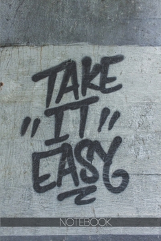 Paperback Notebook: Take it easy graffiti [110 pages]: Take it easy graffiti Book