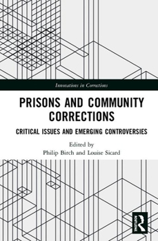 Hardcover Prisons and Community Corrections: Critical Issues and Emerging Controversies Book